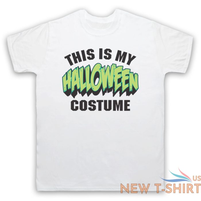 this is my halloween costume funny comedy joke mens womens t shirt 2.jpg