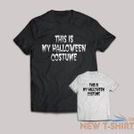 this is my halloween costume t shirt funny comedy fancy dress men women kids top 0.jpg