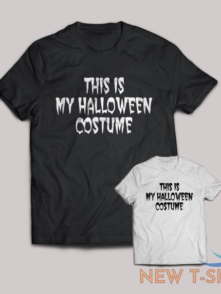 this is my halloween costume t shirt funny comedy fancy dress men women kids top 0.jpg