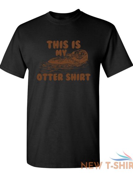 this is my otter shirt sarcastic humor graphic novelty funny t shirt 0.jpg