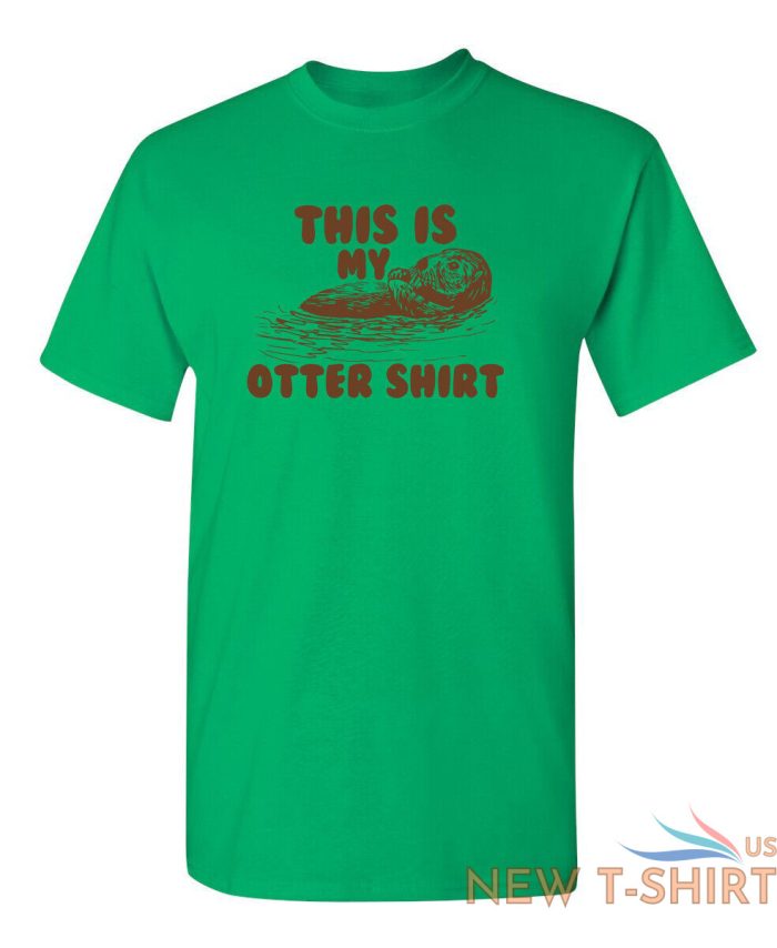 this is my otter shirt sarcastic humor graphic novelty funny t shirt 7.jpg