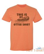 this is my otter shirt sarcastic humor graphic novelty funny t shirt 8.jpg