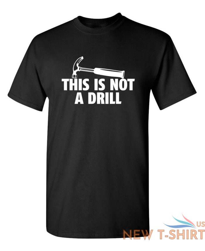 this is not a drill sarcastic humor graphic novelty funny t shirt 0.jpg