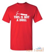 this is not a drill sarcastic humor graphic novelty funny t shirt 4.jpg