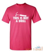 this is not a drill sarcastic humor graphic novelty funny t shirt 5.jpg