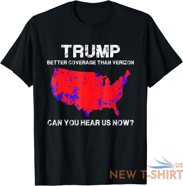 trump better coverage than verizon can you hear us now t shirt s 3xl 5.jpg