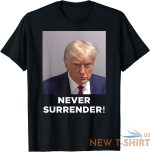 trump never surrender donald trump mug shot t shirt s 3xl 0.jpg