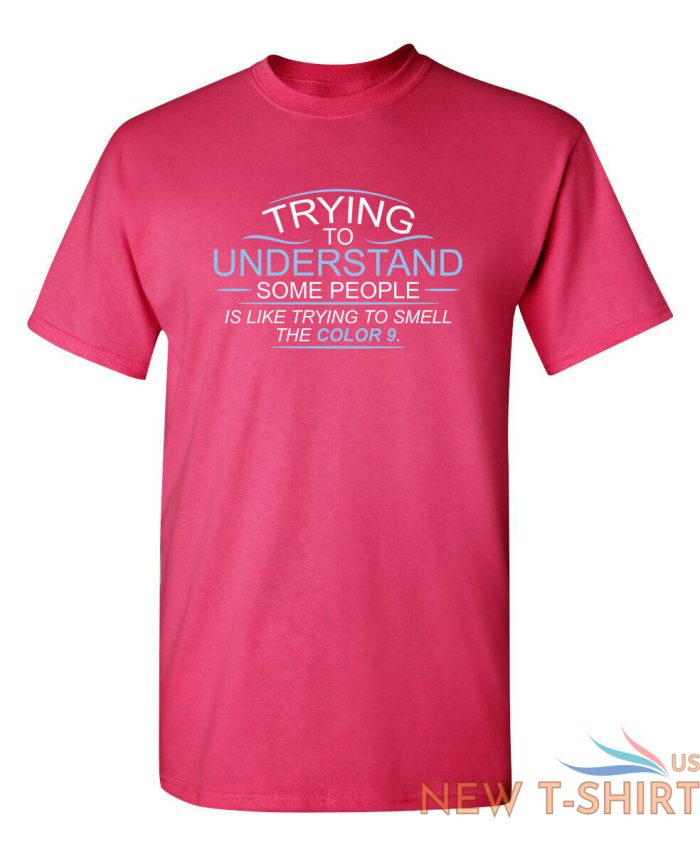 trying to understand is like sarcastic humor graphic novelty funny t shirt 5.jpg