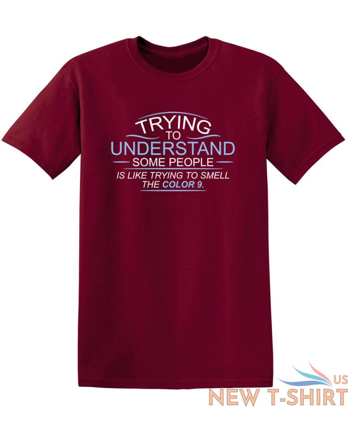 trying to understand is like sarcastic humor graphic novelty funny t shirt 9.jpg