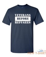 veterans before refugees shirt anti refugee political republican fathers day tee 4.jpg