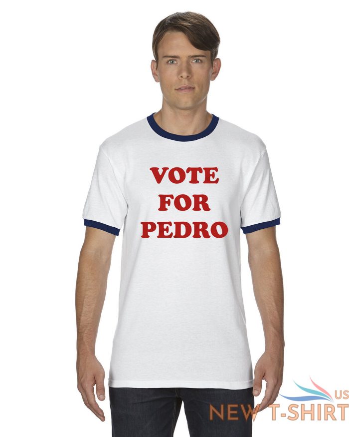 vote for pedro napoleon dynamite ringer t shirt funny humor gosh christmas gift 0.jpg