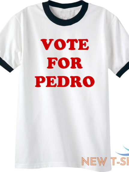 vote for pedro short sleeve ringer t shirt adult small 4xl free shipping 0.jpg