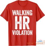 walking hr violation funny christmas gift unisex t shirt 5.jpg