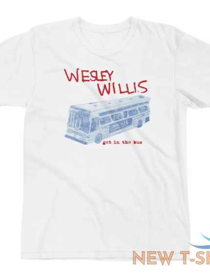 wesley willis get in the bus shirt short sleeve white unisex s 4xl ne890 0.png