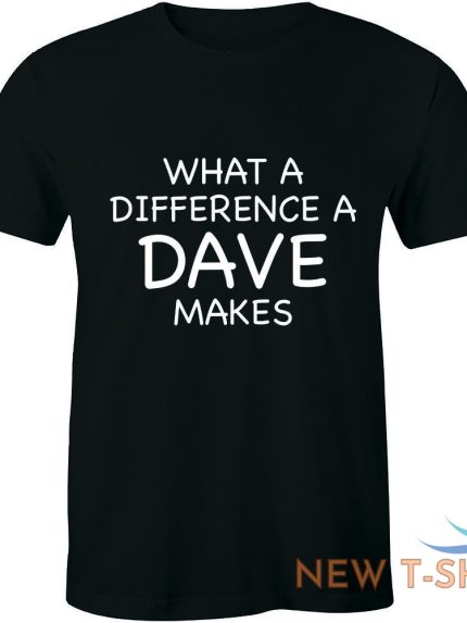 what a difference a dave makes funny shirt christmas men s t shirt tee 0.jpg