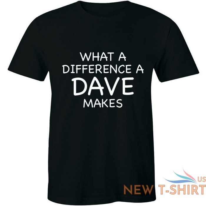 what a difference a dave makes funny shirt christmas men s t shirt tee 0.jpg