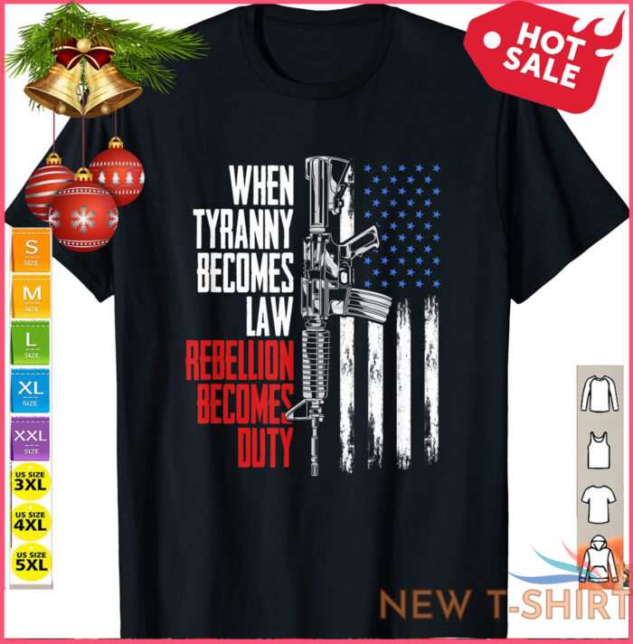 when tyranny becomes law rebellion becomes duty veterans t shirt gift halloween 0.jpg