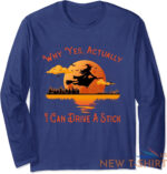 why yes actually i can drive a stick funny halloween long sleeve t shirt 2.jpg