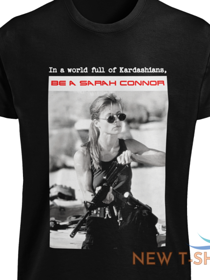 world full of kardashians be a sarah connor t shirt retro movie cyberdyne skynet 0.png