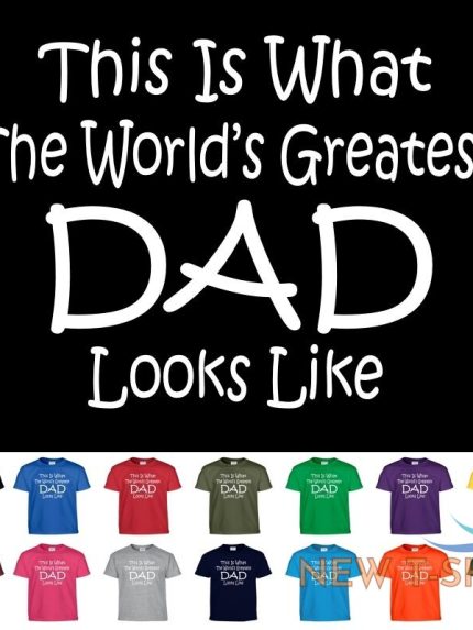 worlds greatest dad t shirt fathers day birthday christmas gift daddy tee shirt 0.jpg