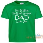 worlds greatest dad t shirt fathers day birthday christmas gift daddy tee shirt 5.jpg