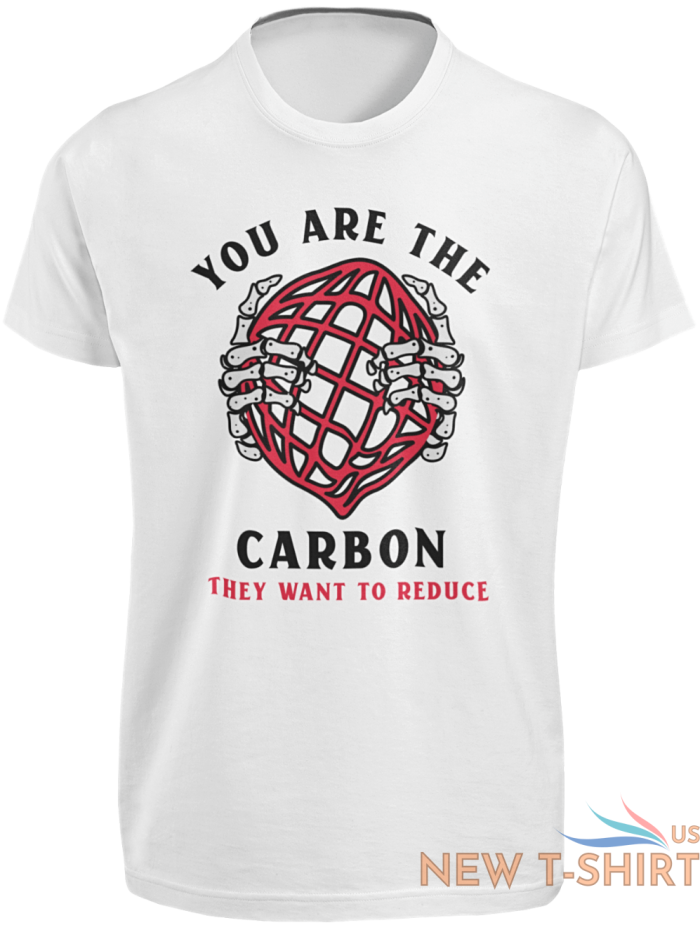 you are the carbon they want to reduce t shirt global warming climate change top 6.png