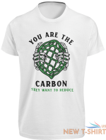 you are the carbon they want to reduce t shirt global warming climate change top 8.png