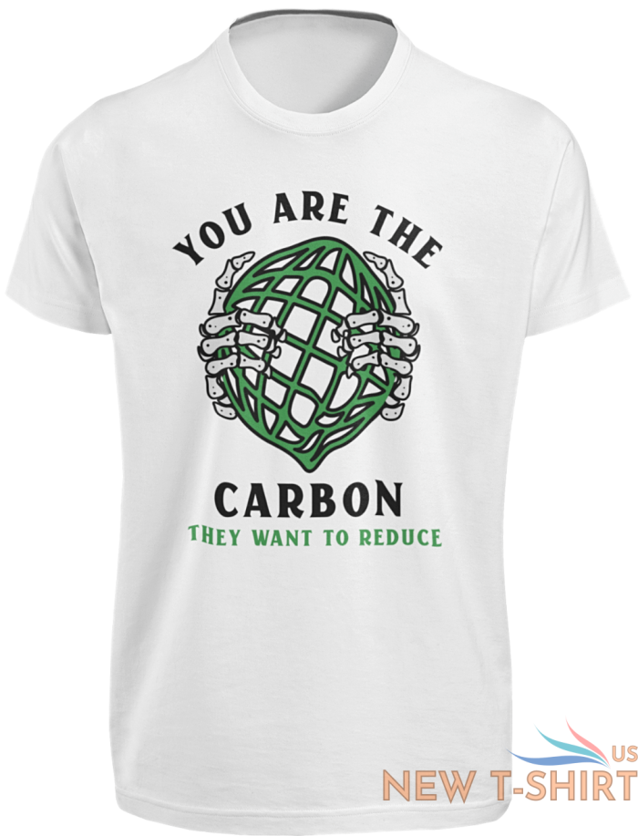 you are the carbon they want to reduce t shirt global warming climate change top 8.png