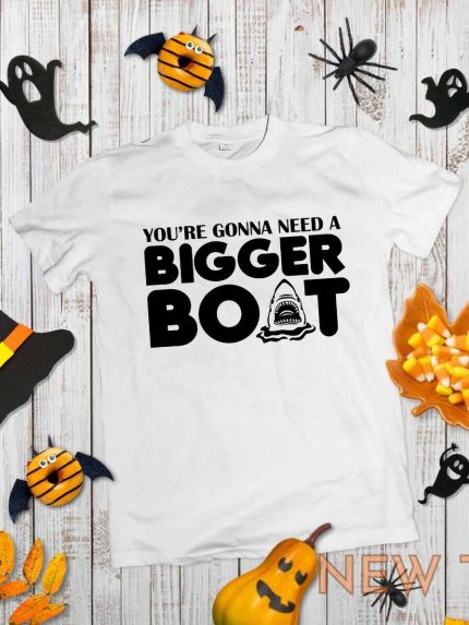 you re gonna need a bigger boat t shirt jaws film tee top funny halloween 0.jpg