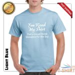you read my shirt sarcastic adult graphic gift idea funny novelty t shirts 7.jpg