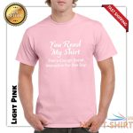 you read my shirt sarcastic adult graphic gift idea funny novelty t shirts 8.jpg