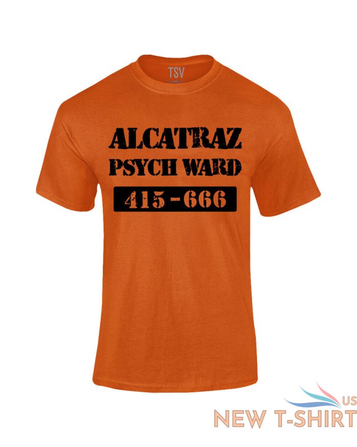 alcatraz psych ward psycho prisoner funny slogan new unisex fit t shirt 4.jpg