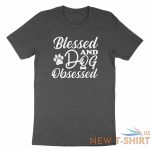 blessed and dog obsessed shirt funny dog t shirt dog lover gift thankful blessed 1.jpg