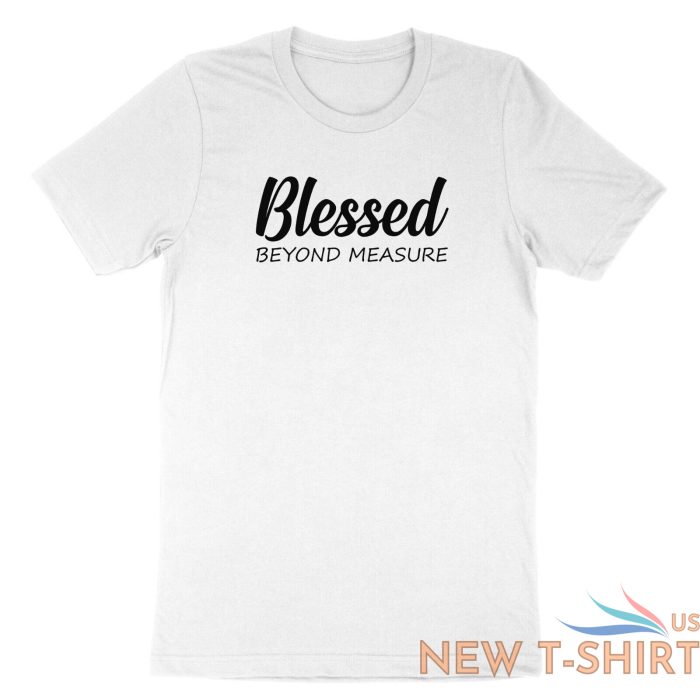 blessed beyond measure shirt blessed t shirt casual tee gift christian religious 2.jpg