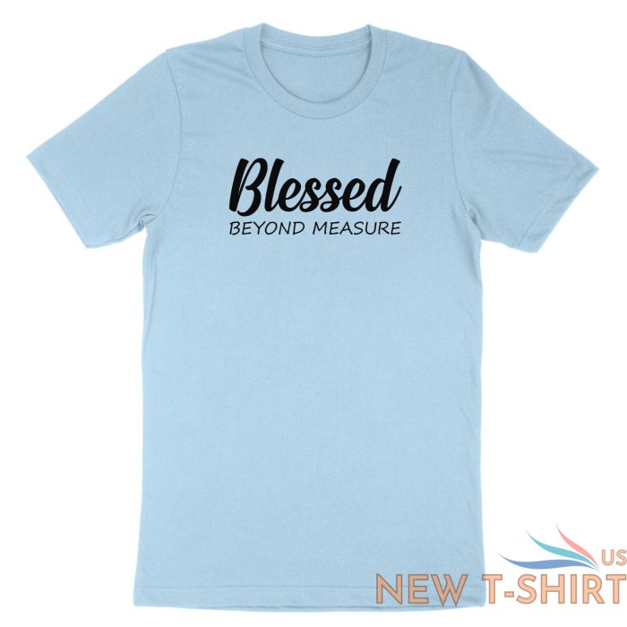 blessed beyond measure shirt blessed t shirt casual tee gift christian religious 4.jpg