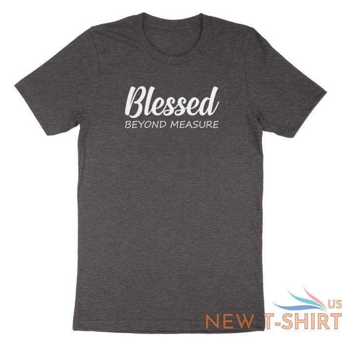 blessed beyond measure shirt blessed t shirt casual tee gift christian religious 5.jpg
