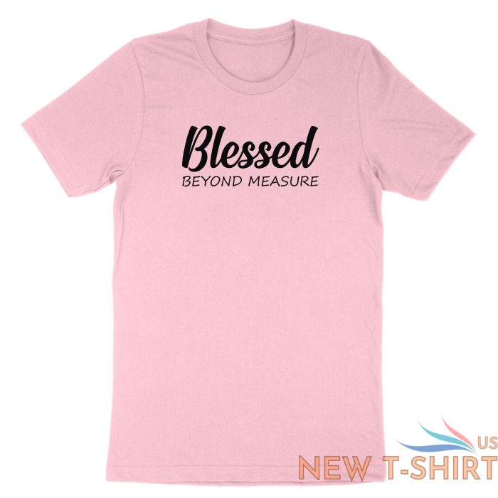 blessed beyond measure shirt blessed t shirt casual tee gift christian religious 6.jpg