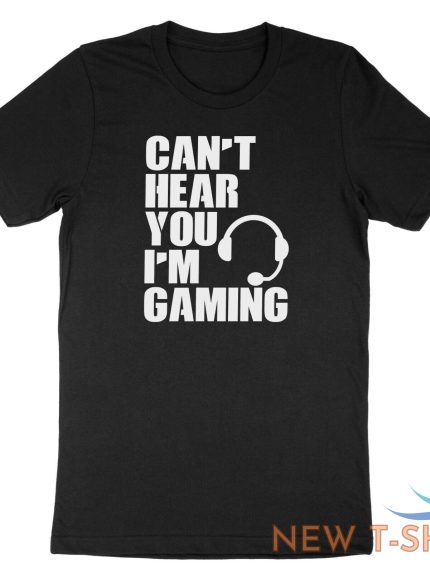 can t hear you i m gaming shirt gift funny video gamer headset tshirt humor 1.jpg