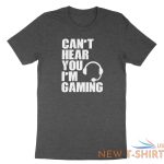 can t hear you i m gaming shirt gift funny video gamer headset tshirt humor 2.jpg