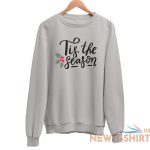 christmas jumper tis the season unisex xmas sweater novelty slogan sweatshirt 1.jpg