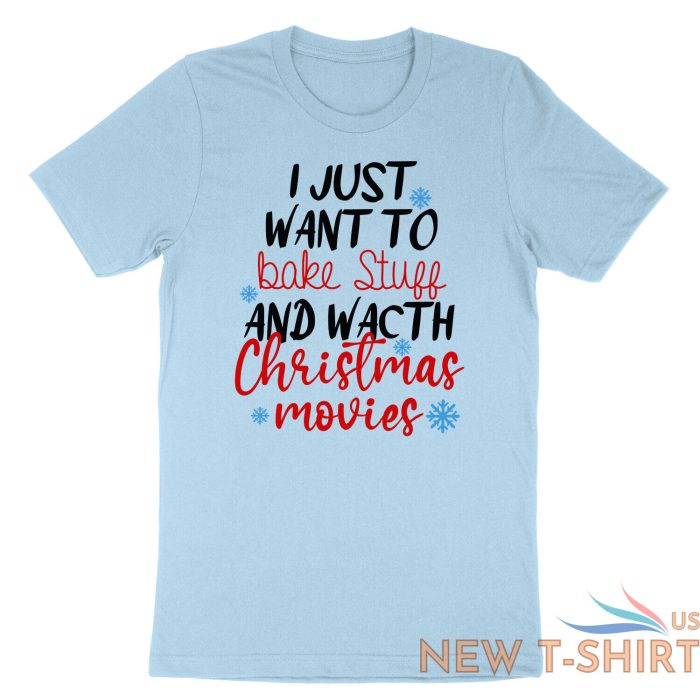 christmas tee shirts i just want to bake stuff and watch christmas movie shirt 3.jpg