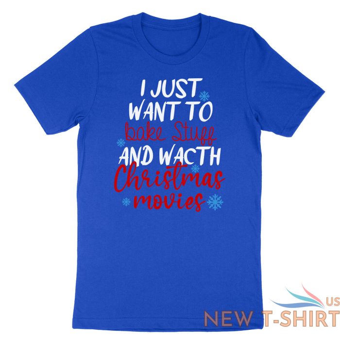 christmas tee shirts i just want to bake stuff and watch christmas movie shirt 8.jpg