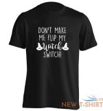 don t make me flip my witch switch t shirt halloween broomstick wand spell 3087 0.jpg