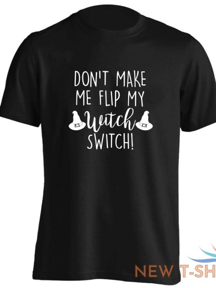 don t make me flip my witch switch t shirt halloween broomstick wand spell 3087 0.jpg