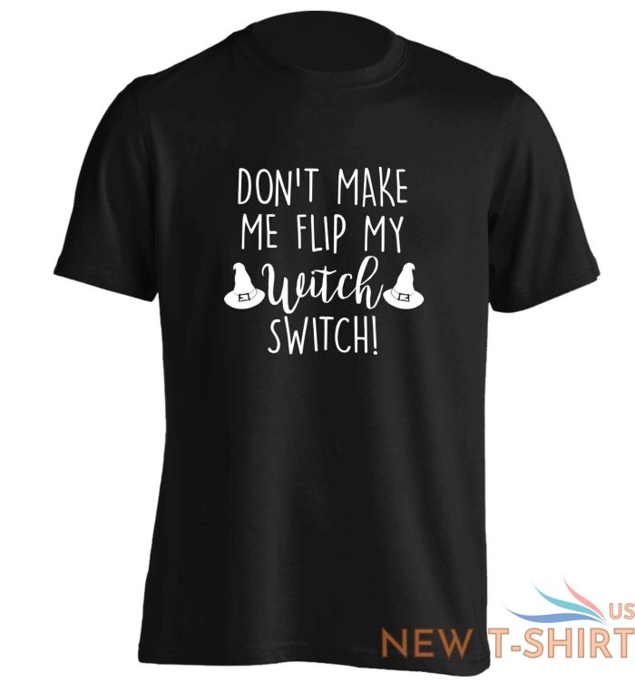 don t make me flip my witch switch t shirt halloween broomstick wand spell 3087 7.jpg