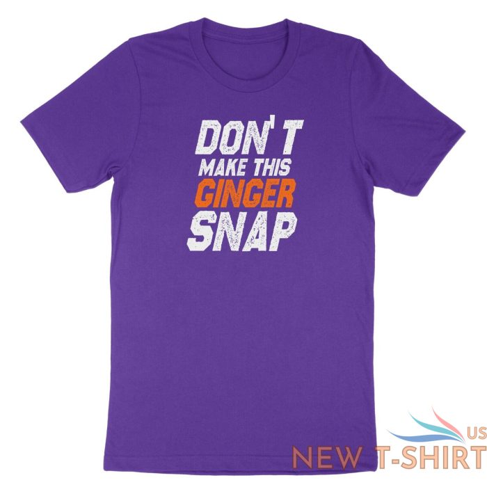 dont make this ginger snap shirt funny ginger tshirt tank top meme jokes fun 6.jpg