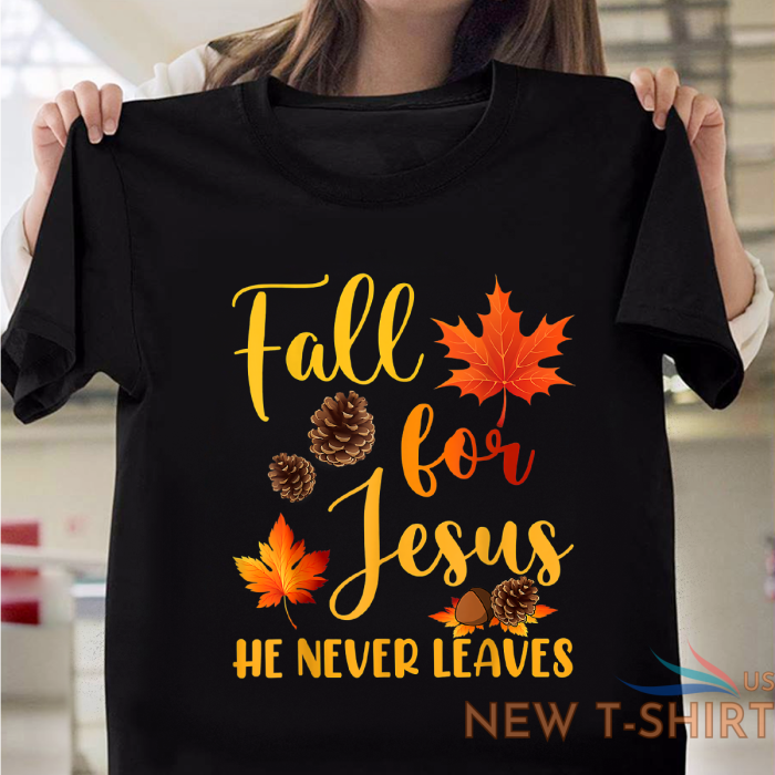 fall for jesus he never leaves autumn christian prayers fall season t shirt 1.png