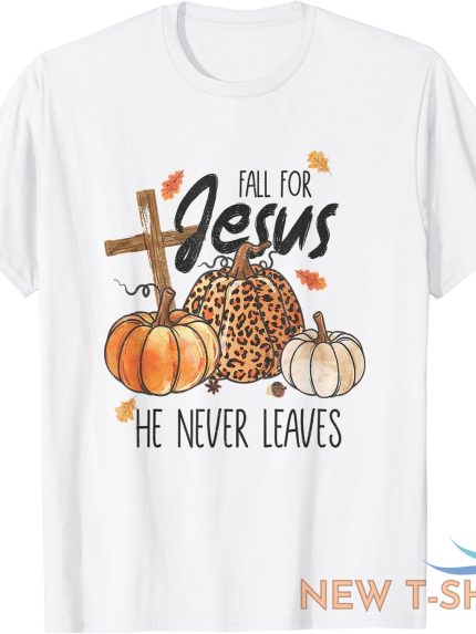 fall for jesus he never leaves christian thanksgiving dinner t shirt 0.jpg