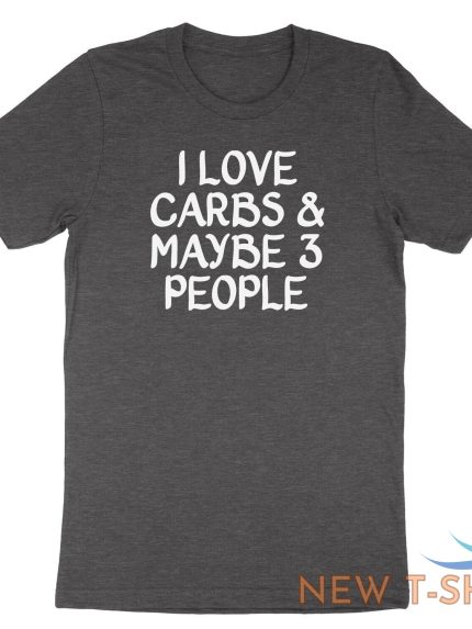 funny carb food lover saying shirt printed i love carbs and maybe three t shirt 0.jpg