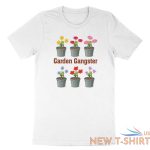 funny garden shirt garden gangster tshirt tee gift for plant lover for gardener 2.jpg